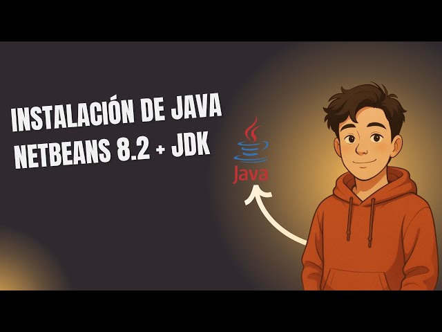 COMO DESCARGAR e INSTALAR  JAVA NETBEANS + JDK 8.2 2025 WINDOWS 10/11