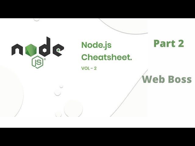 Nodejs cheatsheet part 2 | Node Js - Web Boss