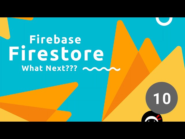 Firebase Firestore Tutorial #10 - What Next?
