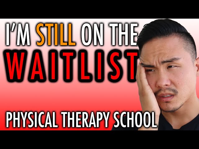 Waitlisted for PT School WHAT YOU NEED TO DO RIGHT NOW