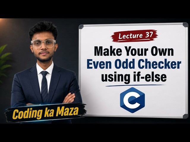 Make Your Own Even Odd Checker using if-else | C Practice Program | C Course #37 | Coding ka Maza