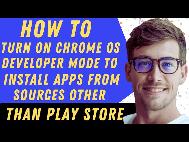 How To Turn On Chrome OS Developer Mode To Install Apps From Sources Other Than Play Store