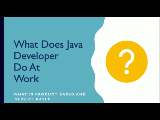 What Does Java Developer | Software Developer Do At Work | Product & Service Based Companies