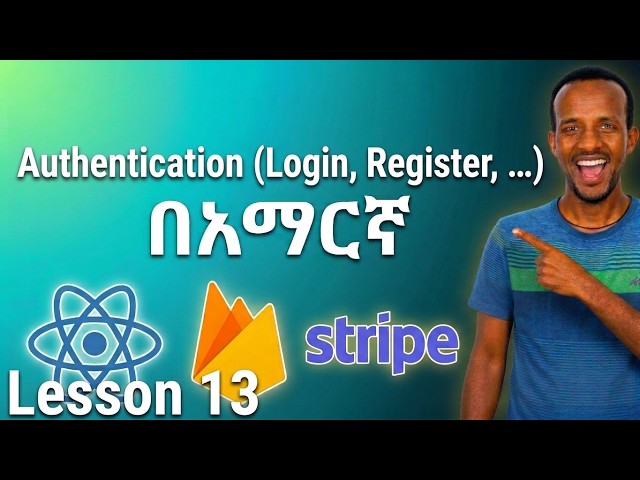 Full Stack E-Commerce Project in Amharic - L13: Complete Authentication (Login, Register & Logout)
