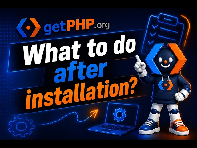 What to Do After Installation? (getPHP)