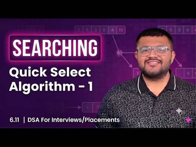 6.11 Quick Select Algorithm to Find Kth Smallest Element in Unsorted Array