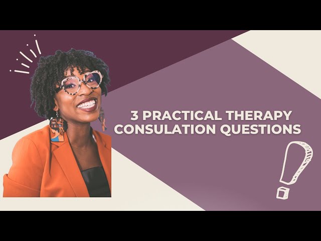 Therapy consultation questions