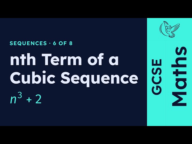 GCSE Maths - Finding the nth Term of a Cubic Sequence | Sequences 6/8 (2026/27 exams)