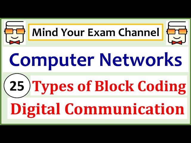 Types of Block Coding in Digital Communication | Computer Networks Course | Lecture 25