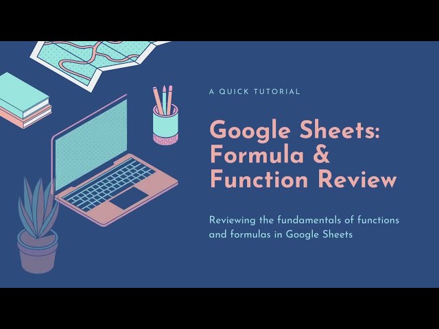 Google Sheets: Function and Formula Review