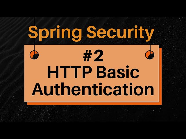 MASTER HTTP Basic Authentication in Spring Boot in Just 1 Hour | Step-by-Step Tutorial