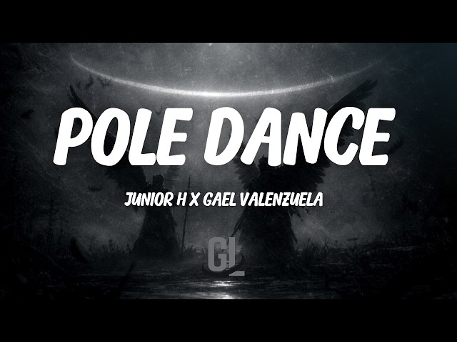 Junior H & Gael Valenzuela - Pole Dance | Letra / Lyrics