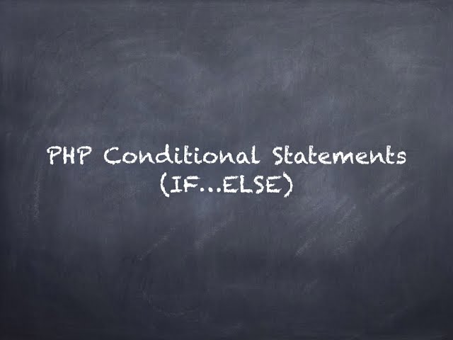 PHP How To: Conditional Statements - IF...ELSE