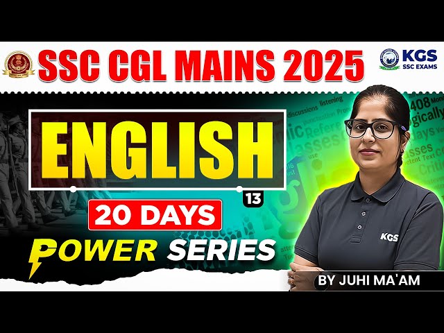 SSC CGL Mains 2025 English | SSC CGL Mains English | Class 13 | Juhi Mam English | KGS SSC Exams