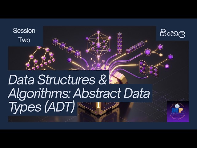 Abstract Data Types (ADT) | Data Structures & Algorithms | Day 02 | Mora Pinnacles