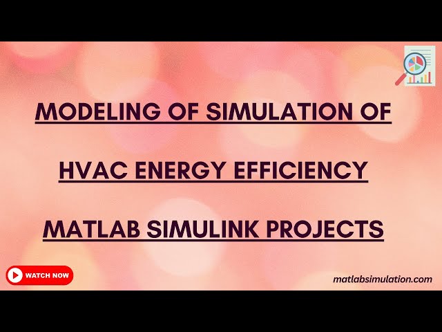 Modeling of Simulation of HVAC Energy Efficiency Matlab Simulink Projects