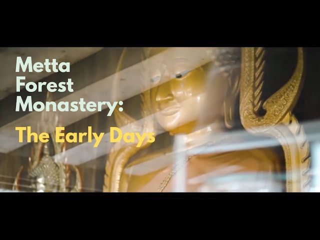 วัดเมตตาวนาราม - Metta Forest Monastery: The Early Days