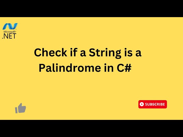 Check if a String is a Palindrome in C#