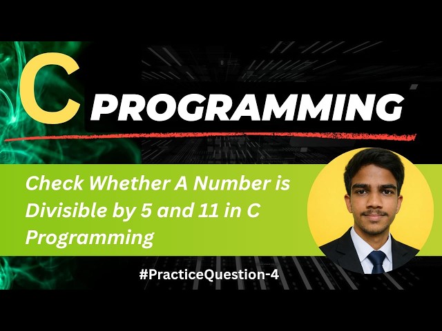 C Program To Check  Number is Divisible by 5 and 11 | Step-by-Step Explanation | Code With Bhushan