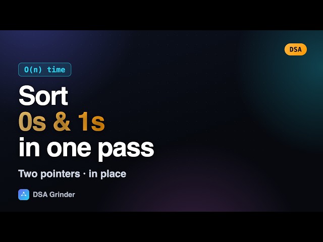 Sort an Array of 0s and 1s — Two Pointers in One Pass (DSA)