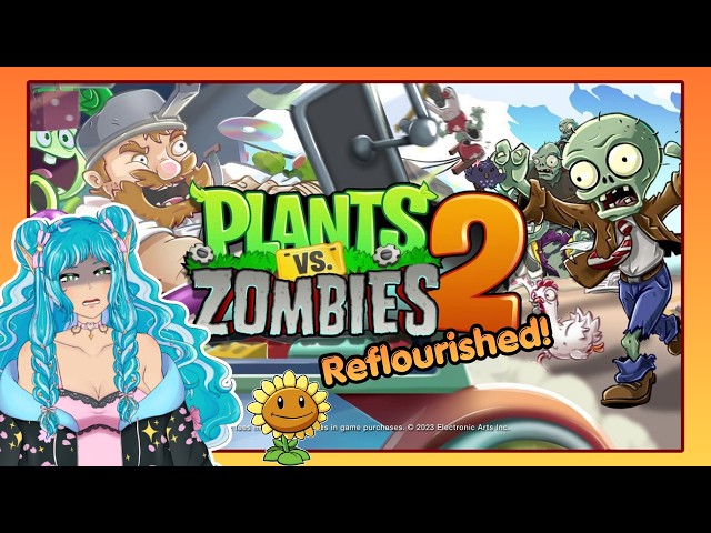 I Couldn't Stay Away from Plants vs. Zombies 2 Reflourished 🌻 [Vtuber]