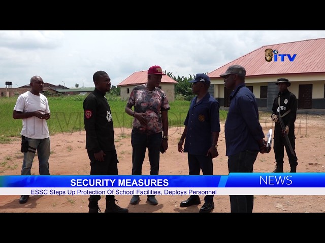 SECURITY MEASURES: ESSC Steps Up Protection Of School Facilities, Deploys Personnel