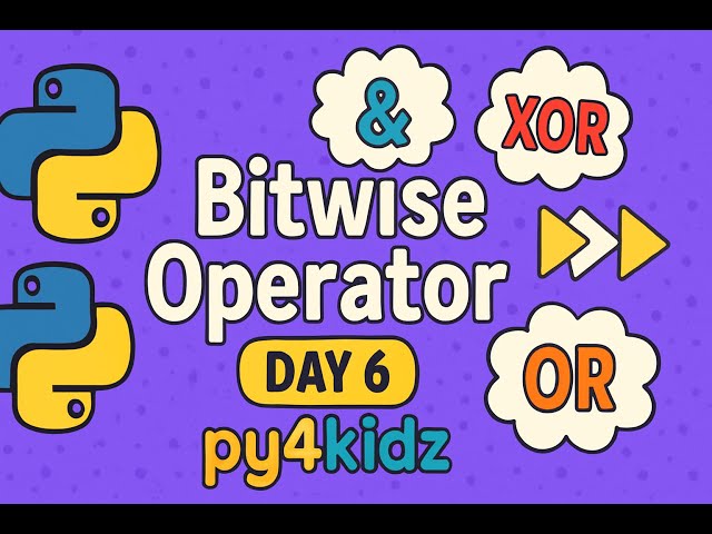 Day 6 – Bitwise Operators in Python for Beginners  Py4Kidz