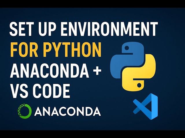 How to Set Up Python Environment in VS Code Using Anaconda | Step-by-Step Guide (2025)