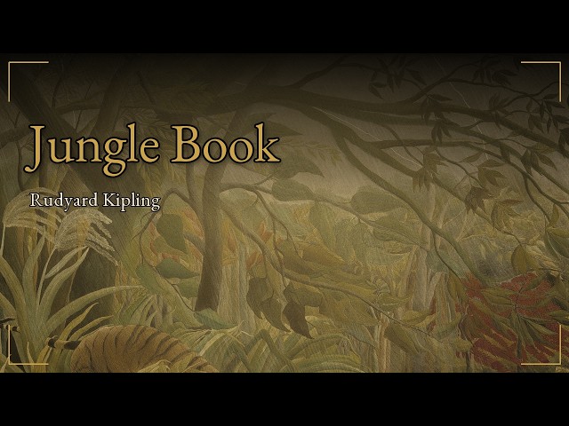 The Jungle Book by Rudyard Kipling — Full Audiobook for Sleep (Esoteric Wisdom, 1894)