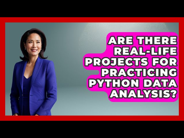Are There Real-Life Projects for Practicing Python Data Analysis? | Python Code School News