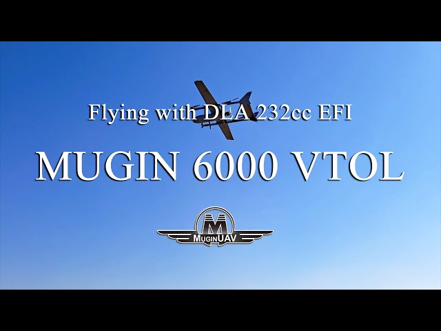 Mugin-6 Pro 6000 VTOL UAV Flying with DLA 232cc EFI Engine