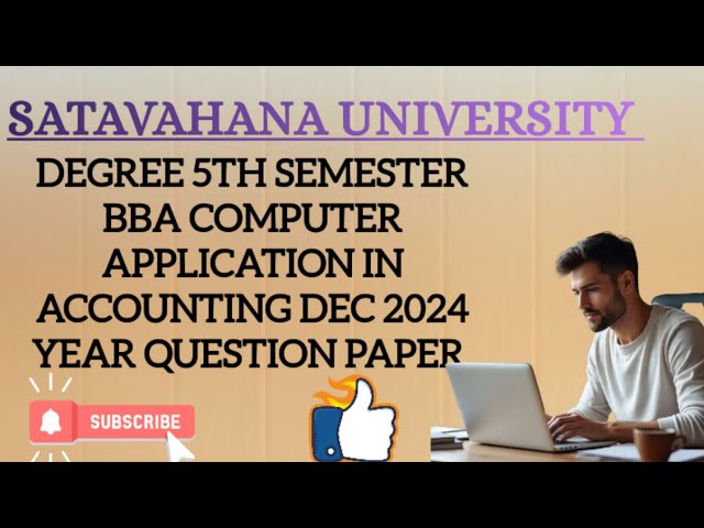 5th Sem BBA Computer Application In Accounting Dec 2024 year question paper Satavahana University||