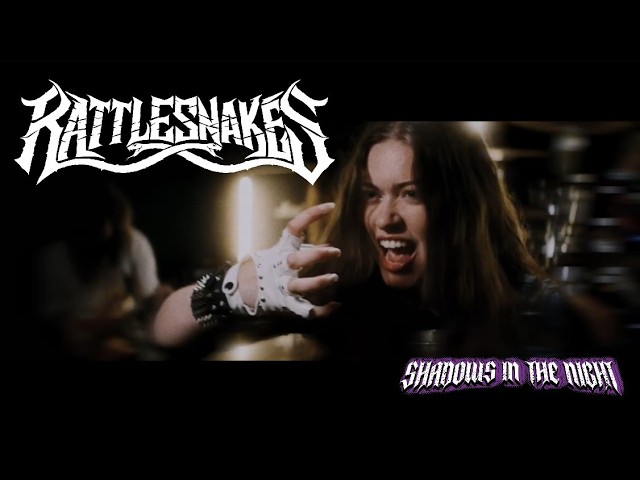 RATTLESNAKES -   Shadows In The Night (Official video)
