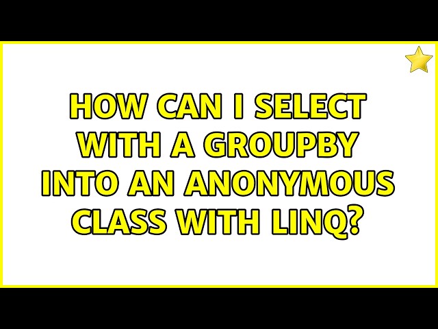 How can I select with a GroupBy into an anonymous class with LINQ?