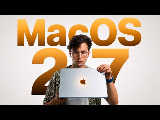 The 10+ MacOS 27 CHANGES You NEED TO KNOW