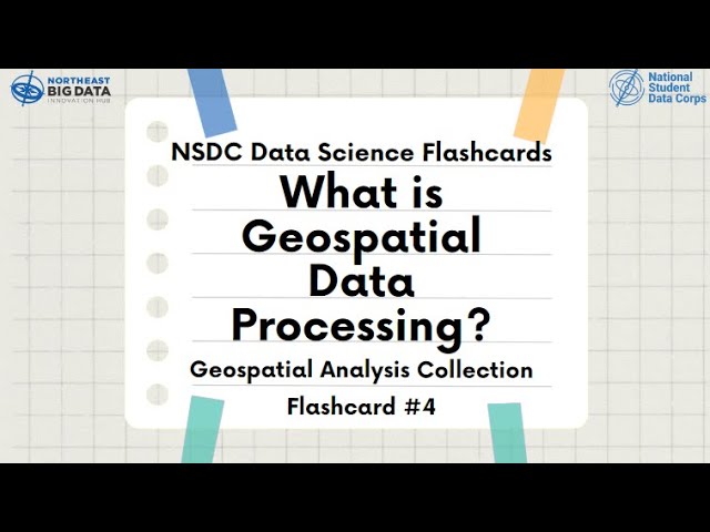Geospatial Analysis Flashcard #4: What is Geospatial Data Processing?
