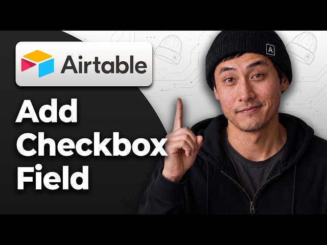 How to Add a Checkbox Field in Airtable [2026 Step By Step Guide]