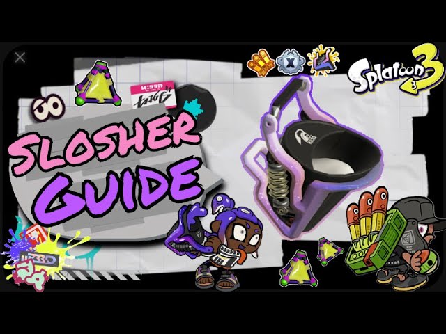 How to play Slosher? - ULTIMATE Slosher Guide! (Part 1) - Splatoon 3