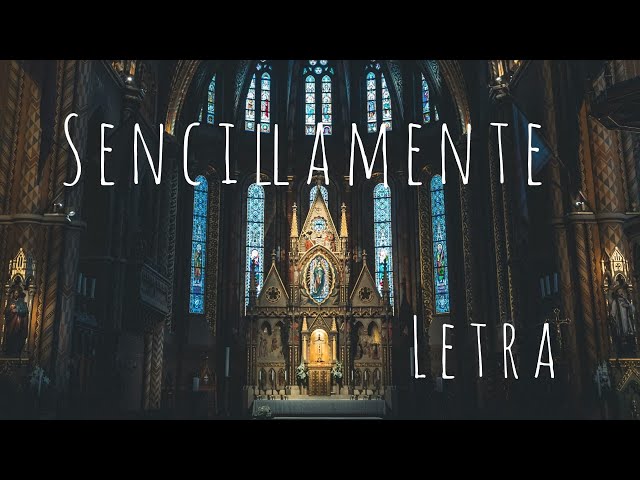 SENCILLAMENTE (letra) | Hakuna | MÚSICA CATÓLICA