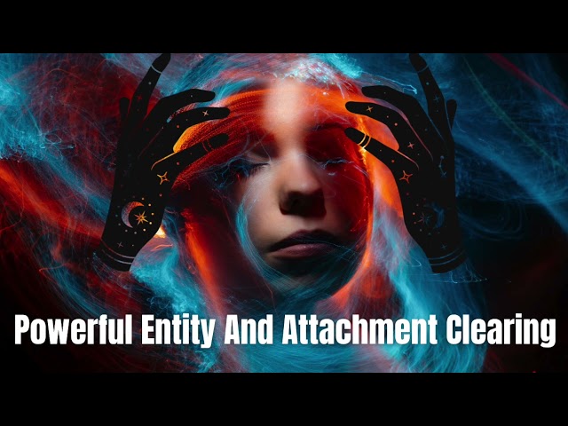 Powerful Clearing Of Entities, Attachments And Dark Chi | Guided Healing Meditation