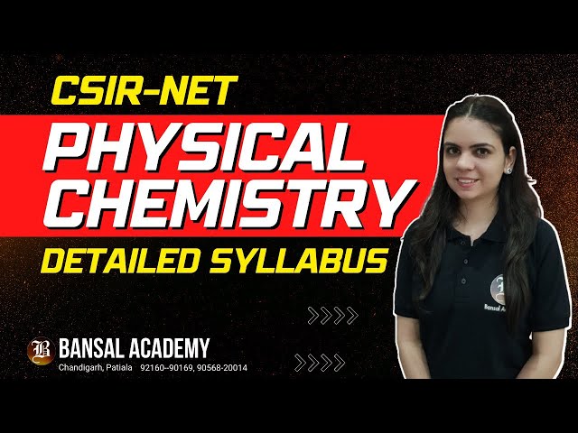 CSIR-NET Physical Chemistry Detailed Syllabus | CSIR-NET Syllabus 2023 | Bansal Academy