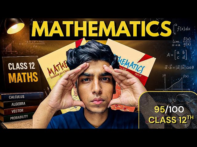 Mathematics Strategy 🔥 Class 12th Boards 2027|*Toppers Secret*|Score 95+