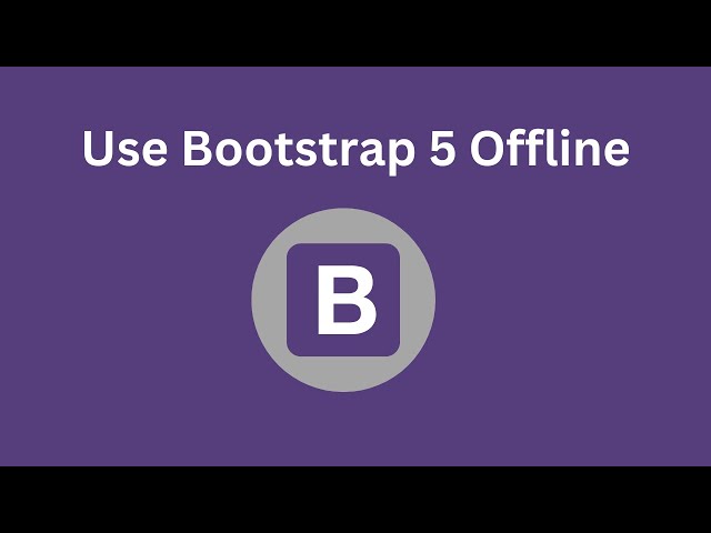 How to Use Bootstrap 5 Offline
