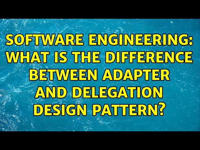 Software Engineering: What is the difference between Adapter and Delegation design pattern?