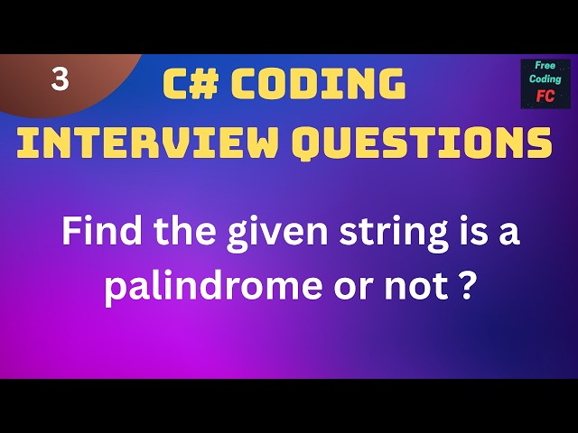 How to Check if a String is a Palindrome in C# | Coding Interview | C# Interview Questions  | 3 |