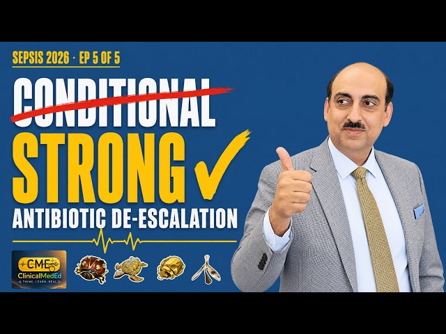 Sepsis 2026 - Ep 5: Antibiotic De-escalation & Stewardship | MRCP