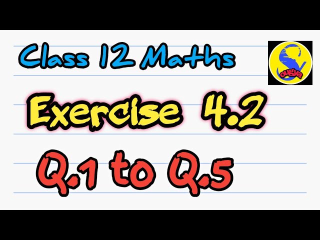 Exercise 4.2 class 12 maths - NCERT maths Solution . @sougyaclasses3168