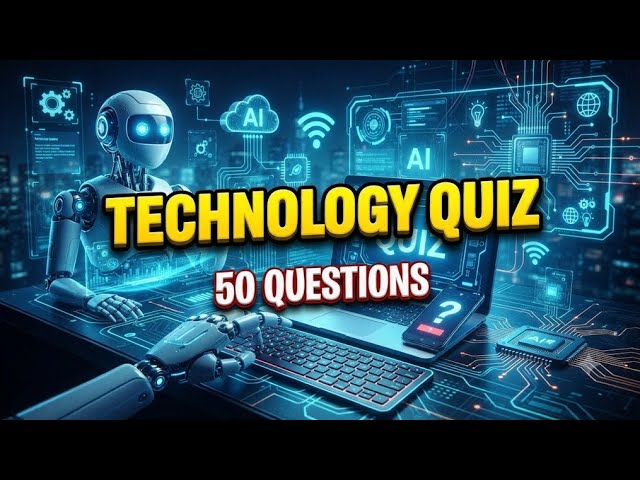 💻 Can You Answer These 50 Technology Quiz Questions?