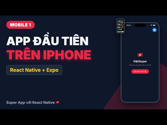 App iPhone đầu tiên bằng React Native + Expo trong 3 phút | Super App #1