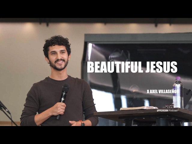 BEAUTIFUL JESUS | AXEL VILLASEÑOR